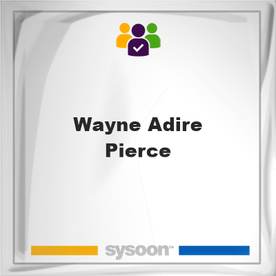 Wayne Adire Pierce on Sysoon