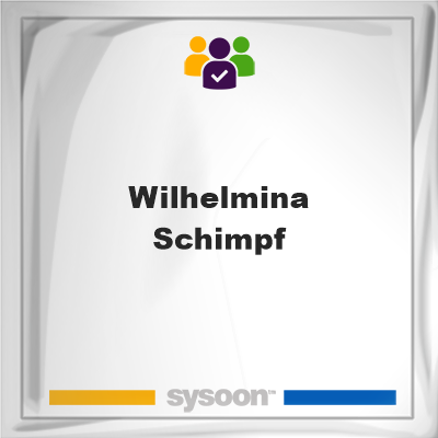 Wilhelmina Schimpf on Sysoon