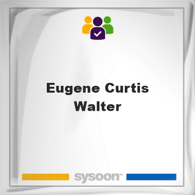 Eugene Curtis Walter, Eugene Curtis Walter, member