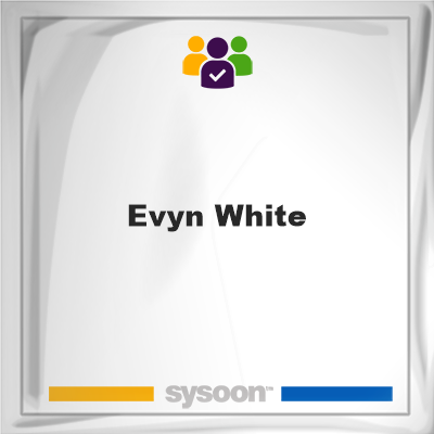 Evyn White, Evyn White, member