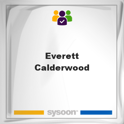 Everett Calderwood, memberEverett Calderwood on Sysoon