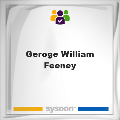Geroge William Feeney, memberGeroge William Feeney on Sysoon