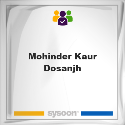 Mohinder Kaur Dosanjh, memberMohinder Kaur Dosanjh on Sysoon