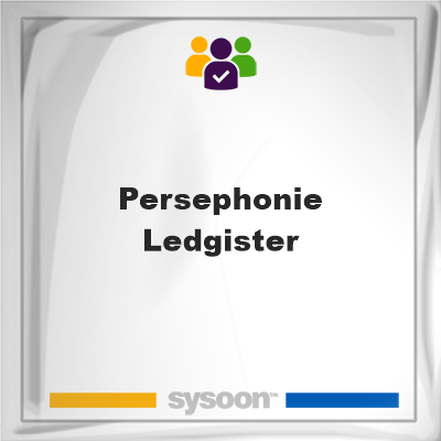 Persephonie Ledgister, memberPersephonie Ledgister on Sysoon
