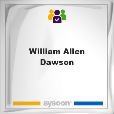 William Allen Dawson, William Allen Dawson, member