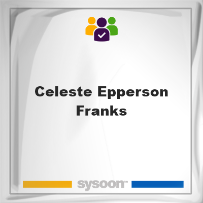 Celeste Epperson Franks, Celeste Epperson Franks, member