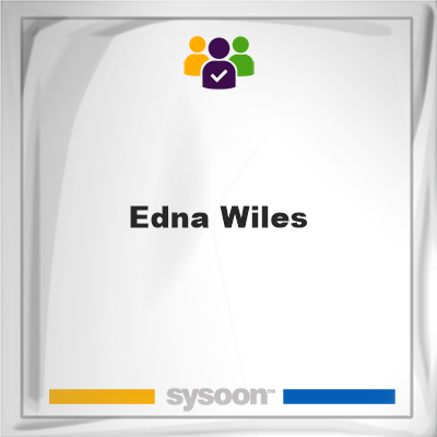 Edna Wiles, Edna Wiles, member