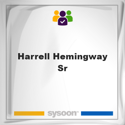 Harrell Hemingway Sr, Harrell Hemingway Sr, member