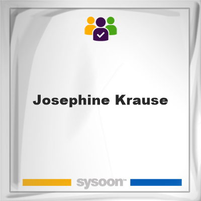 Josephine Krause, Josephine Krause, member