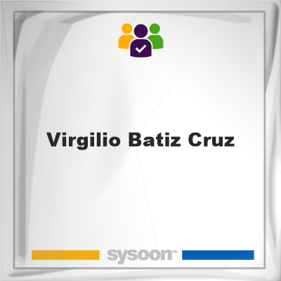 Virgilio Batiz Cruz, memberVirgilio Batiz Cruz on Sysoon