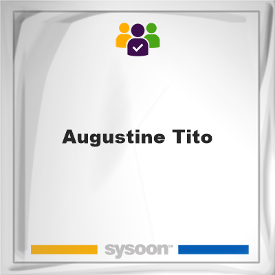 Augustine Tito, Augustine Tito, member