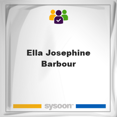 Ella Josephine Barbour, Ella Josephine Barbour, member