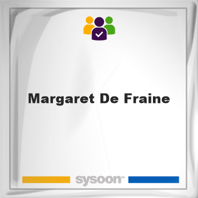 Margaret De Fraine, Margaret De Fraine, member