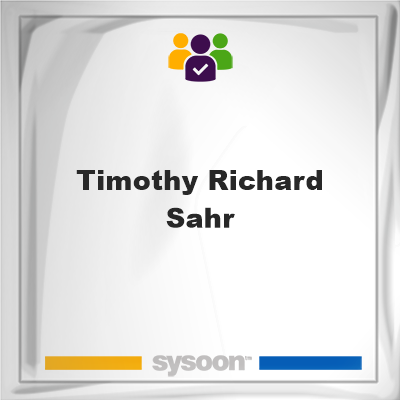 Timothy Richard Sahr, Timothy Richard Sahr, member