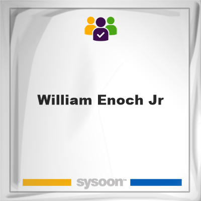 William Enoch Jr, William Enoch Jr, member