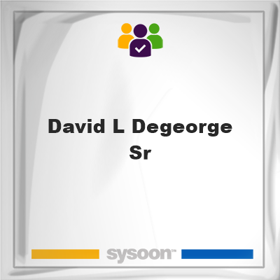 David L Degeorge Sr, David L Degeorge Sr, member
