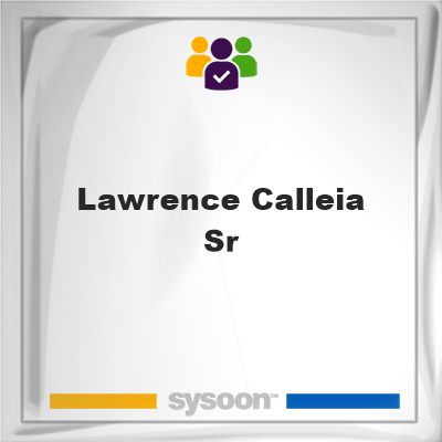 Lawrence Calleia Sr, memberLawrence Calleia Sr on Sysoon