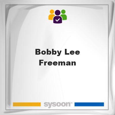 Bobby Lee Freeman, Bobby Lee Freeman, member