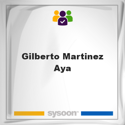 Gilberto Martinez-Aya, Gilberto Martinez-Aya, member