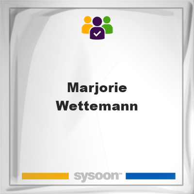 Marjorie Wettemann on Sysoon