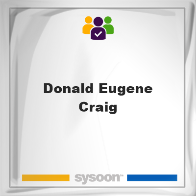 Donald Eugene Craig, Donald Eugene Craig, member