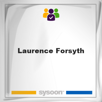 Laurence Forsyth, Laurence Forsyth, member