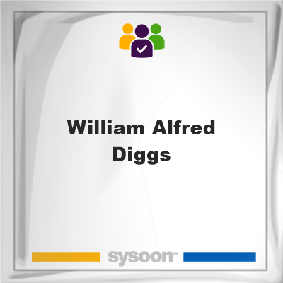 William Alfred Diggs, William Alfred Diggs, member