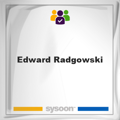 Edward Radgowski on Sysoon