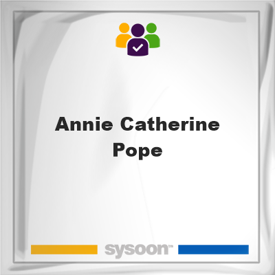 Annie Catherine Pope, Annie Catherine Pope, member
