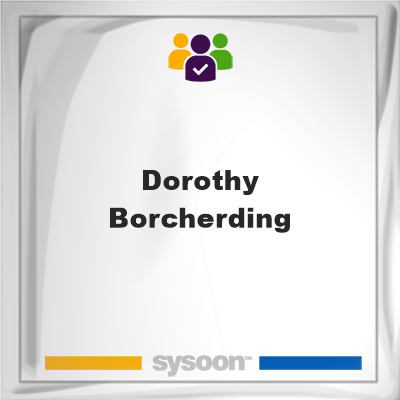 Dorothy Borcherding, Sysoon images Dorothy Borcherding, Dorothy Borcherding, member