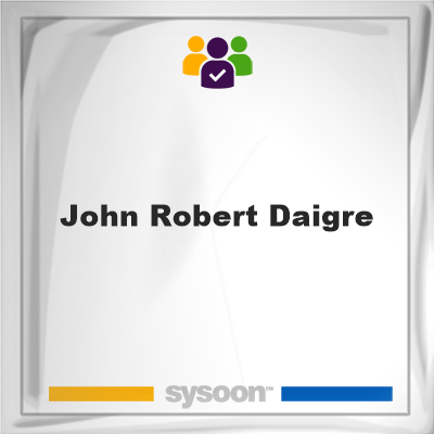 John Robert Daigre, Sysoon images John Robert Daigre, John Robert Daigre, member