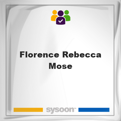 Florence Rebecca Mose, Florence Rebecca Mose, member