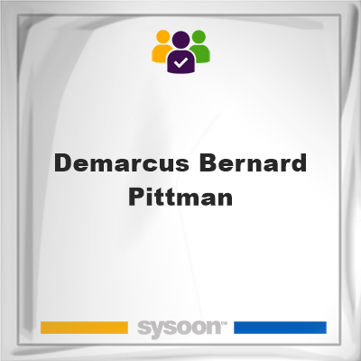Demarcus Bernard Pittman, memberDemarcus Bernard Pittman on Sysoon