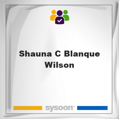 Shauna C Blanque Wilson on Sysoon