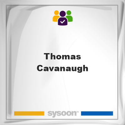 Thomas Cavanaugh, Thomas Cavanaugh, member