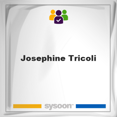 Josephine Tricoli, memberJosephine Tricoli on Sysoon