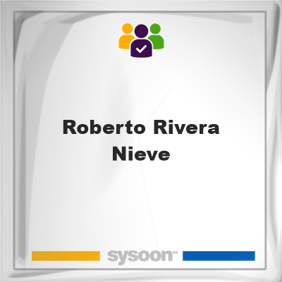 Roberto Rivera-Nieve, memberRoberto Rivera-Nieve on Sysoon
