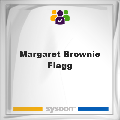 Margaret Brownie Flagg on Sysoon
