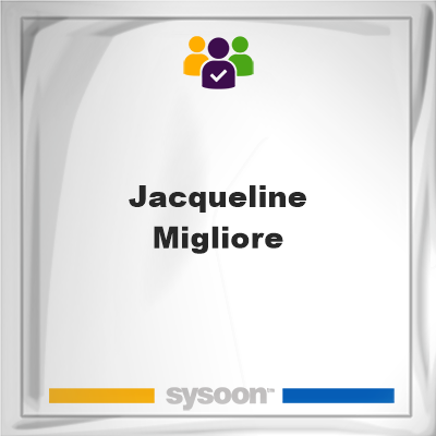 Jacqueline Migliore, Jacqueline Migliore, member