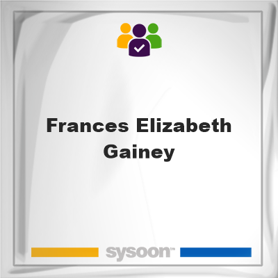 Frances Elizabeth Gainey, Frances Elizabeth Gainey, member