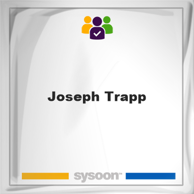 Joseph Trapp, memberJoseph Trapp on Sysoon