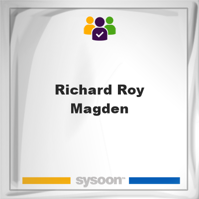 Richard Roy Magden, memberRichard Roy Magden on Sysoon