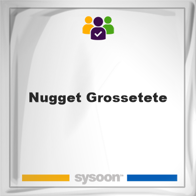 Nugget Grossetete, Nugget Grossetete, member