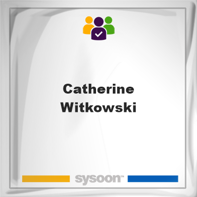 Catherine Witkowski, memberCatherine Witkowski on Sysoon