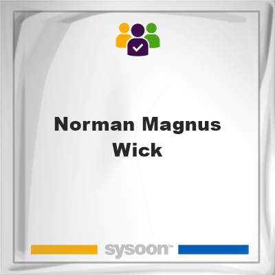Norman Magnus Wick, memberNorman Magnus Wick on Sysoon
