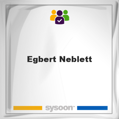 Egbert Neblett, Egbert Neblett, member