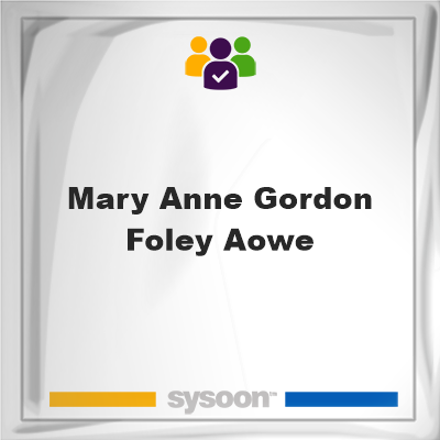 Mary Anne Gordon Foley Aowe on Sysoon