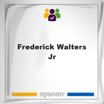 Frederick Walters Jr, Frederick Walters Jr, member