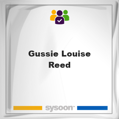 Gussie Louise Reed, memberGussie Louise Reed on Sysoon