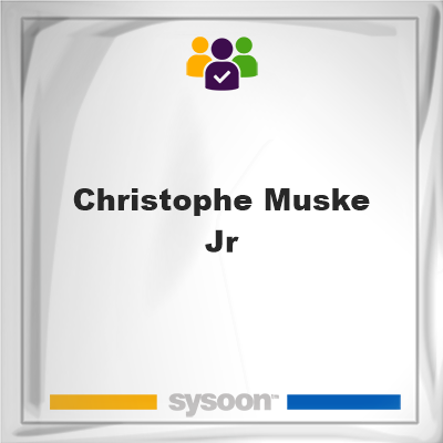Christophe Muske Jr, Christophe Muske Jr, member